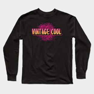 Vintage cool funny sayings for mature and old people Long Sleeve T-Shirt